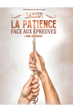 La patience face aux épreuves - l'arme du croyant - Editions Imaany