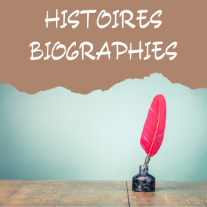Histoires et biographies