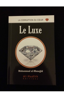 La corruption du cœur 1 - Le luxe - Al Hadith