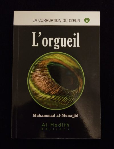 La corruption du cœur 8 - L'orgueil - Al Hadith