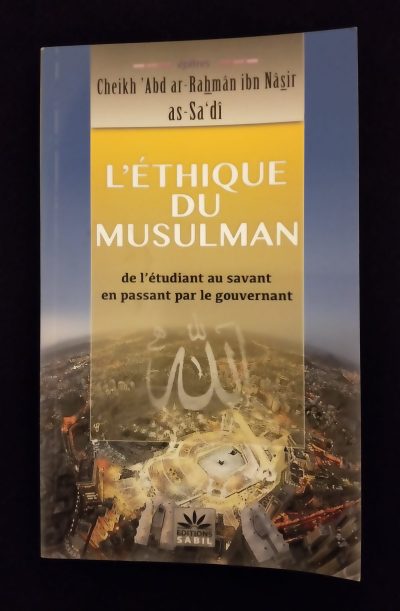 L'éthique du musulman : de l'étudiant au savant en passant par le gouvernant - Editions Sabil