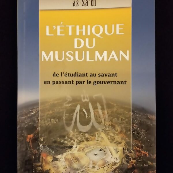 L'éthique du musulman : de l'étudiant au savant en passant par le gouvernant - Editions Sabil