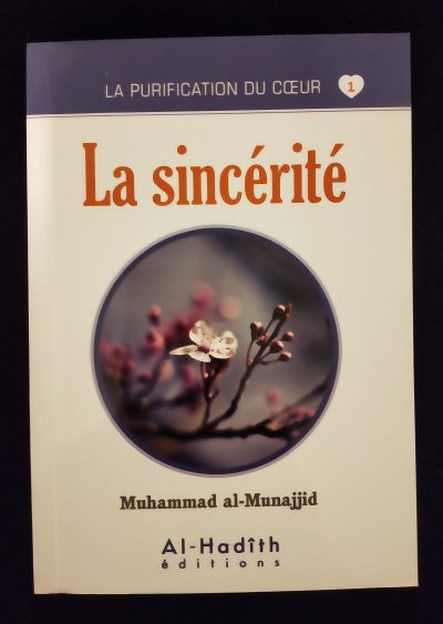 La purification du cœur 1 - La sincérité - Al Hadith