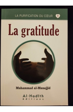 La purification du cœur 7 - La gratitude - Al Hadith