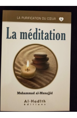 La purification du cœur 9 - La méditation - Al Hadith