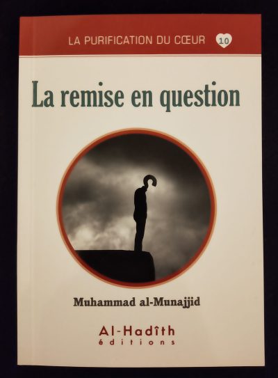 La purification du cœur 10 - La remise en question - Al Hadith