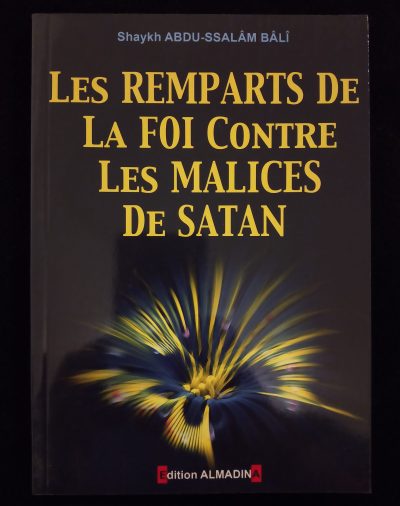 Les remparts de la Foi contre les malices de Satan - Editions Al Madina