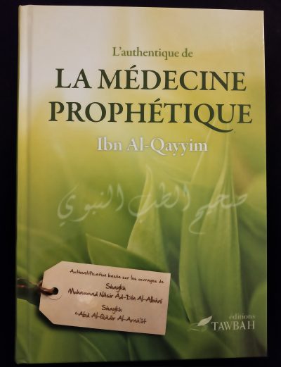 L'authentique de la médecine prophétique - Editions Tawbah