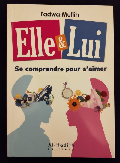 Elle et Lui - Se comprendre pour s'aimer - Al-Hadith