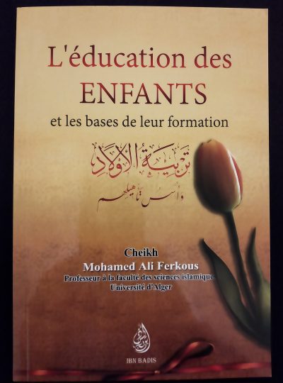 L'éducation des enfants et les bases de leur formation - Ibn Badis