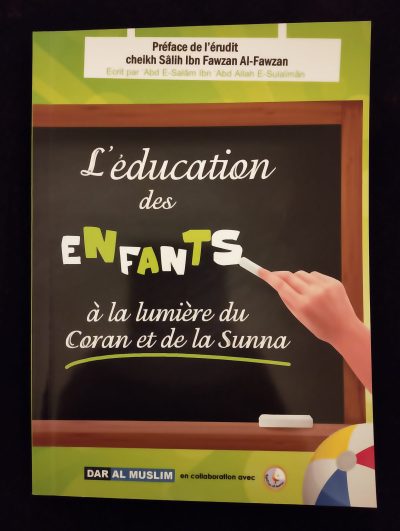 L'éducation des enfants à la lumière du Coran et de la Sunna - Dar al Muslim