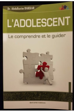L'adolescent - Le comprendre et le guider - Bayane éditions