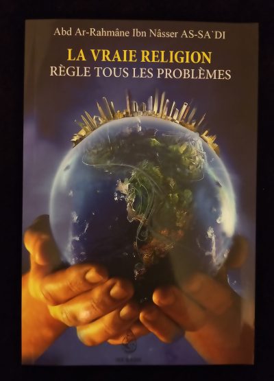 La vraie religion règle tous les problèmes - Ibn Badis