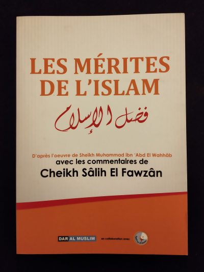 Les mérites de l'islam - Dar al Muslim