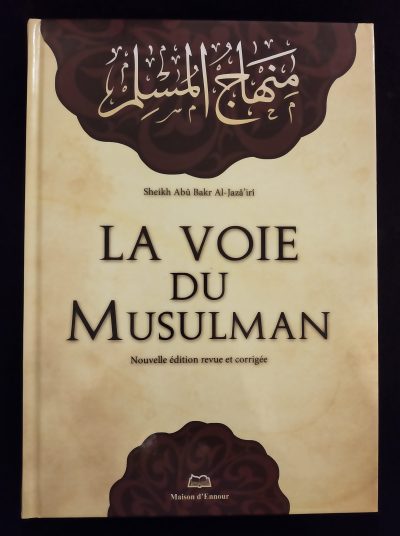 La voie du musulman (français uniquement) - Maison d'Ennour