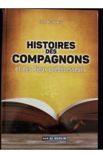 Histoire des compagnons et des pieux prédécesseurs - Dar al Muslim