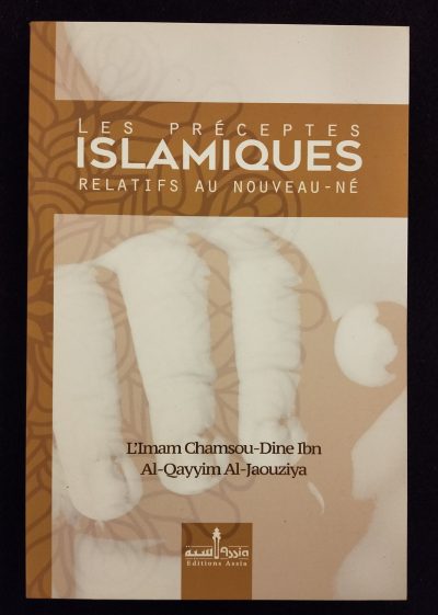 Les préceptes islamiques relatifs au nouveau-né - Editions Assia