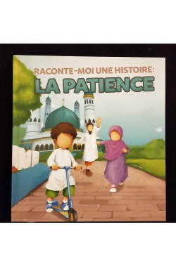 Raconte-moi une histoire: La patience - MuslimKid