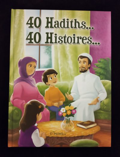 40 hadiths... 40 histoires... - Orientica