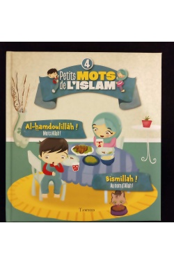 Petits mots de l'islam 4 - Al hamdulillah, Bismillah - Tawhid