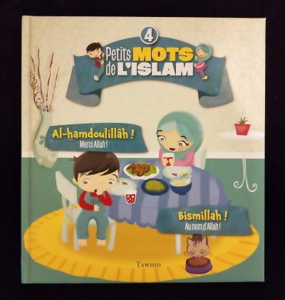 Petits mots de l'islam 4 - Al hamdulillah, Bismillah - Tawhid