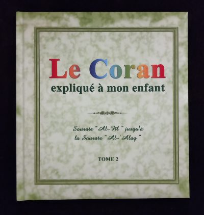 Le Coran expliqué à mon enfant - Tome 2 - Editions Sana