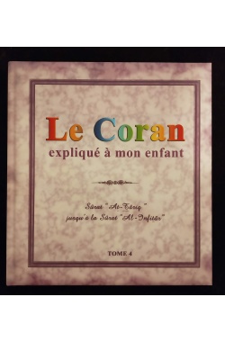 Le Coran expliqué à mon enfant - Tome 4 - Editions Sana