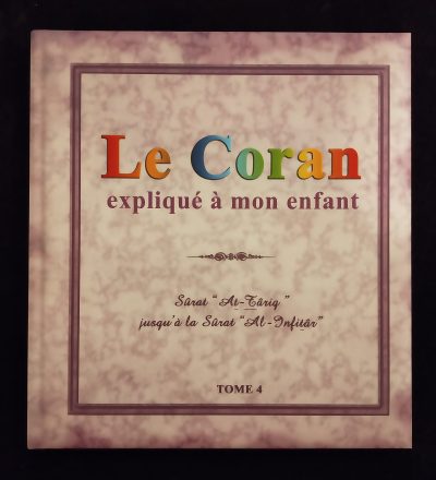 Le Coran expliqué à mon enfant - Tome 4 - Editions Sana
