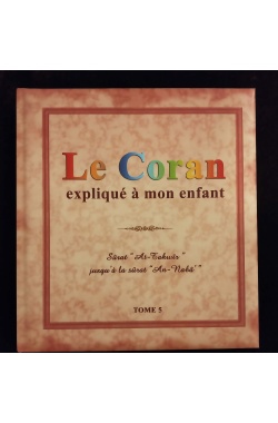 Le Coran expliqué à mon enfant - Tome 5 - Editions Sana