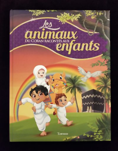 Les animaux du Coran racontés aux enfants - Tawhid