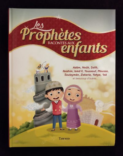 Les Prophètes racontés aux enfants - Tawhid