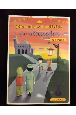 Mon cahier d'activités sur le Ramadan en 5 thèmes - Al Qamar