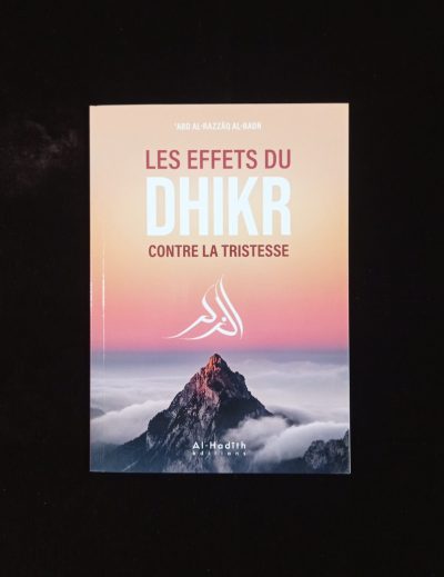 Les effets du Dhikr contre la tristesse - Al-Hadith