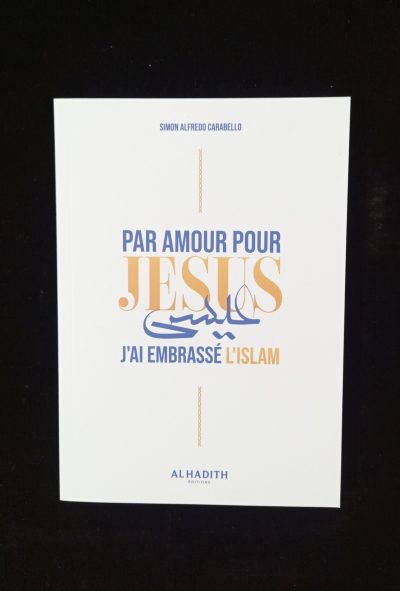 Par amour pour Jésus, j'ai embrassé l'Islam - Al Hadith