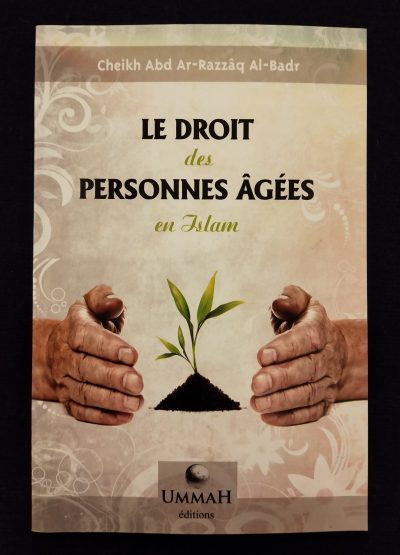 Le droit des personnes âgées en Islam - Ummah Editions