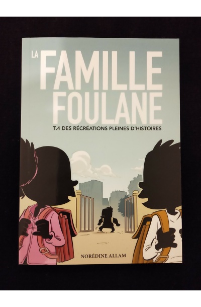 La famille Foulane T.4/10 - Des récréations pleines d'histoires - BDOUIN Editions