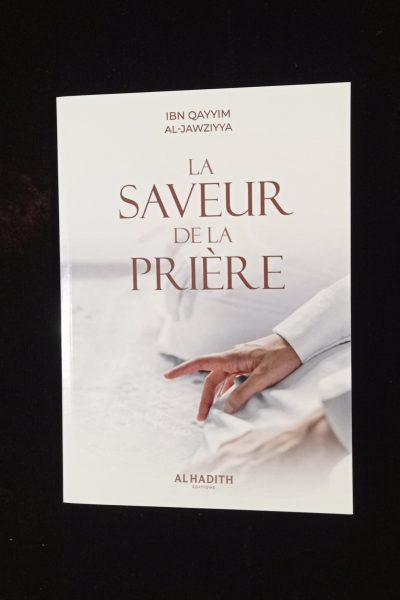 La saveur de la prière - Al-Hadith