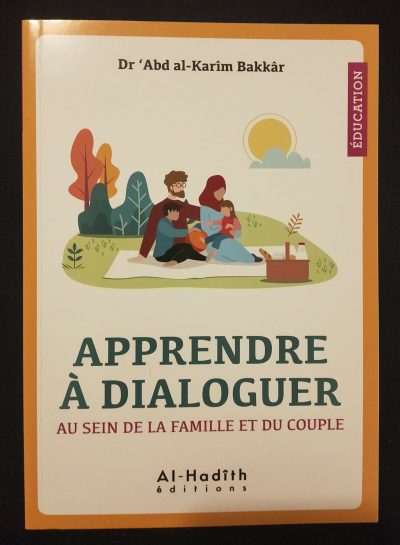 Education - Apprendre à dialoguer au sein de la famille et du couple - Al-Hadith