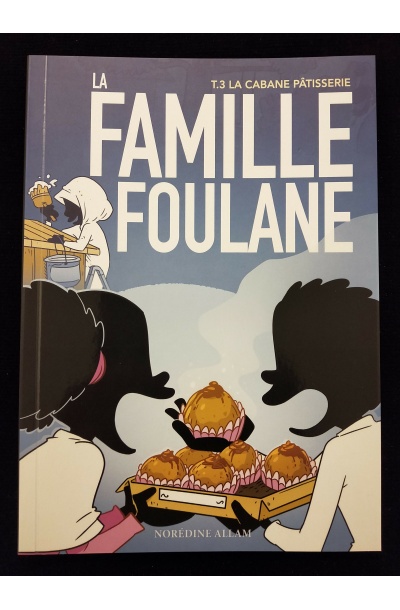 La famille Foulane T.3/10 - La cabane pâtisserie - BDOUIN Editions