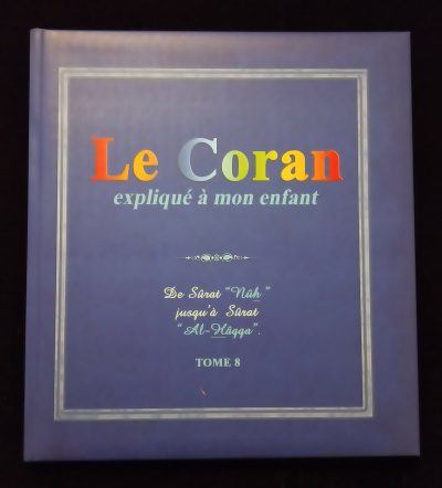 Le Coran expliqué à mon enfant - Tome 8 - Editions Sana