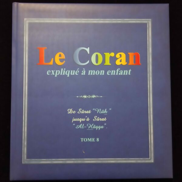 Le Coran expliqué à mon enfant - Tome 8 - Editions Sana