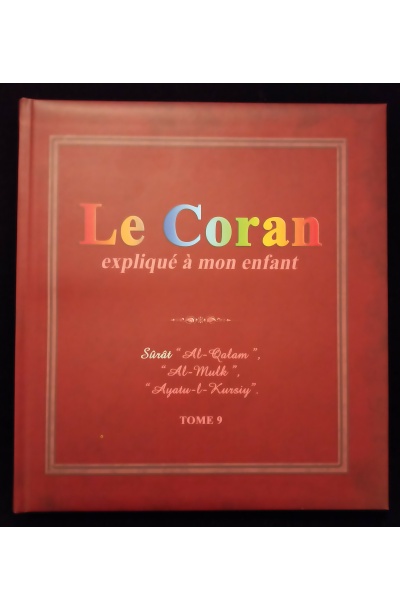 Le Coran expliqué à mon enfant - Tome 9 - Editions Sana