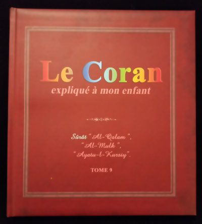 Le Coran expliqué à mon enfant - Tome 9 - Editions Sana