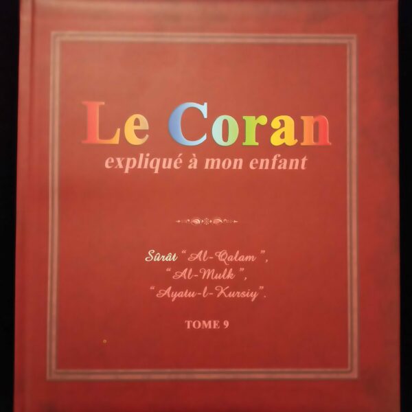 Le Coran expliqué à mon enfant - Tome 9 - Editions Sana