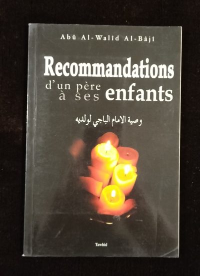 Recommandations d'un père à ses enfants - Editions Tawhid