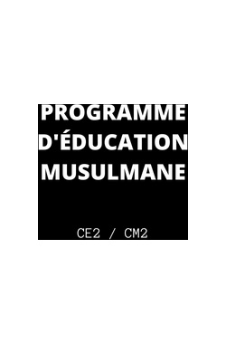 Programme d'éducation musulmane (CE2/CM2)