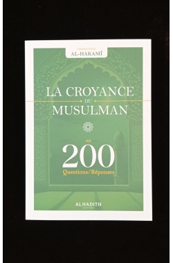 La Croyance du musulman en 200 questions-réponses - Al Hadith