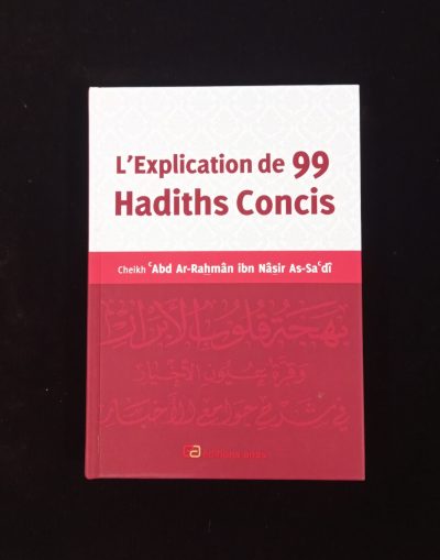 L'explication de 99 hadiths concis - Editions Anas