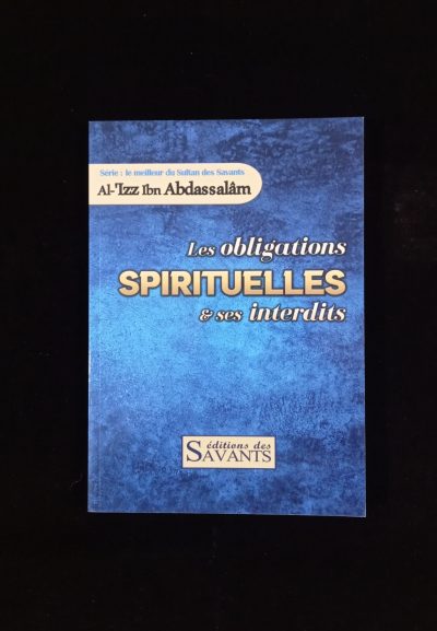 Les obligations spirituelles et ses interdits - Editions des Savants