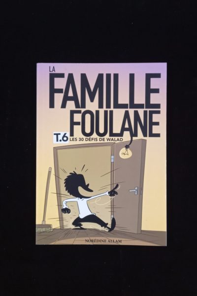 La Famille Foulane T.6/10 - Les 30 défis de Walad - BDOUIN Editions
